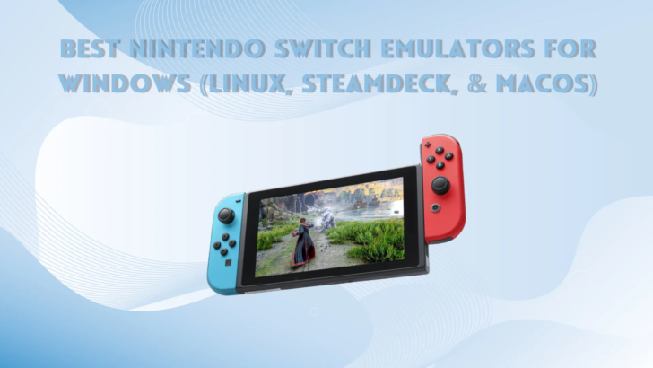 Best Nintendo Switch Emulators For Windows (Linux, SteamDeck, & macOS)